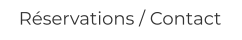 Réservations / Contact