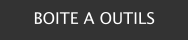 BOITE A OUTILS