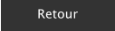 Retour