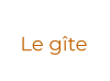 Le gîte